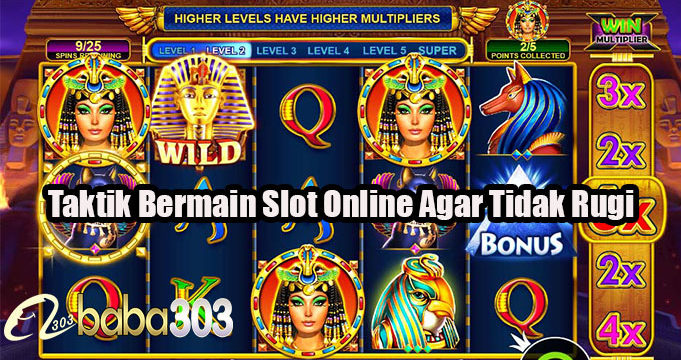 Taktik Bermain Slot Online Agar Tidak Rugi